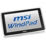 Dwa tablety MSI WindPad coraz bliżej prezentacji