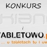 KONKURS! Do wygrania dwa tablety Kiano i klawiatura z etui do tabletów