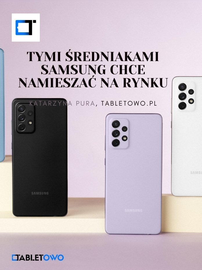 Tymi średniakami Samsung chce namieszać!