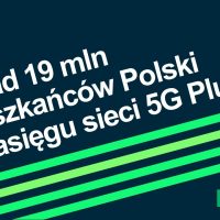 5G Plus zasięg grudzień 2021 19 mln mieszkańców Polski