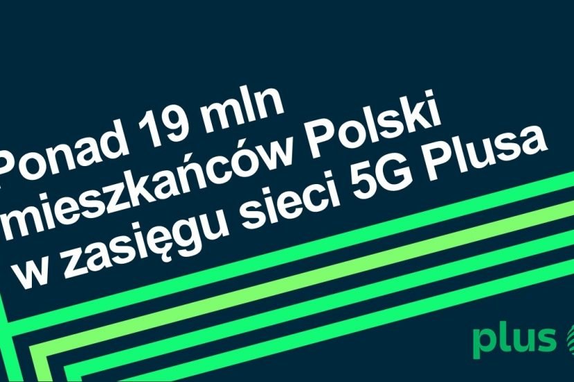 5G Plus zasięg grudzień 2021 19 mln mieszkańców Polski