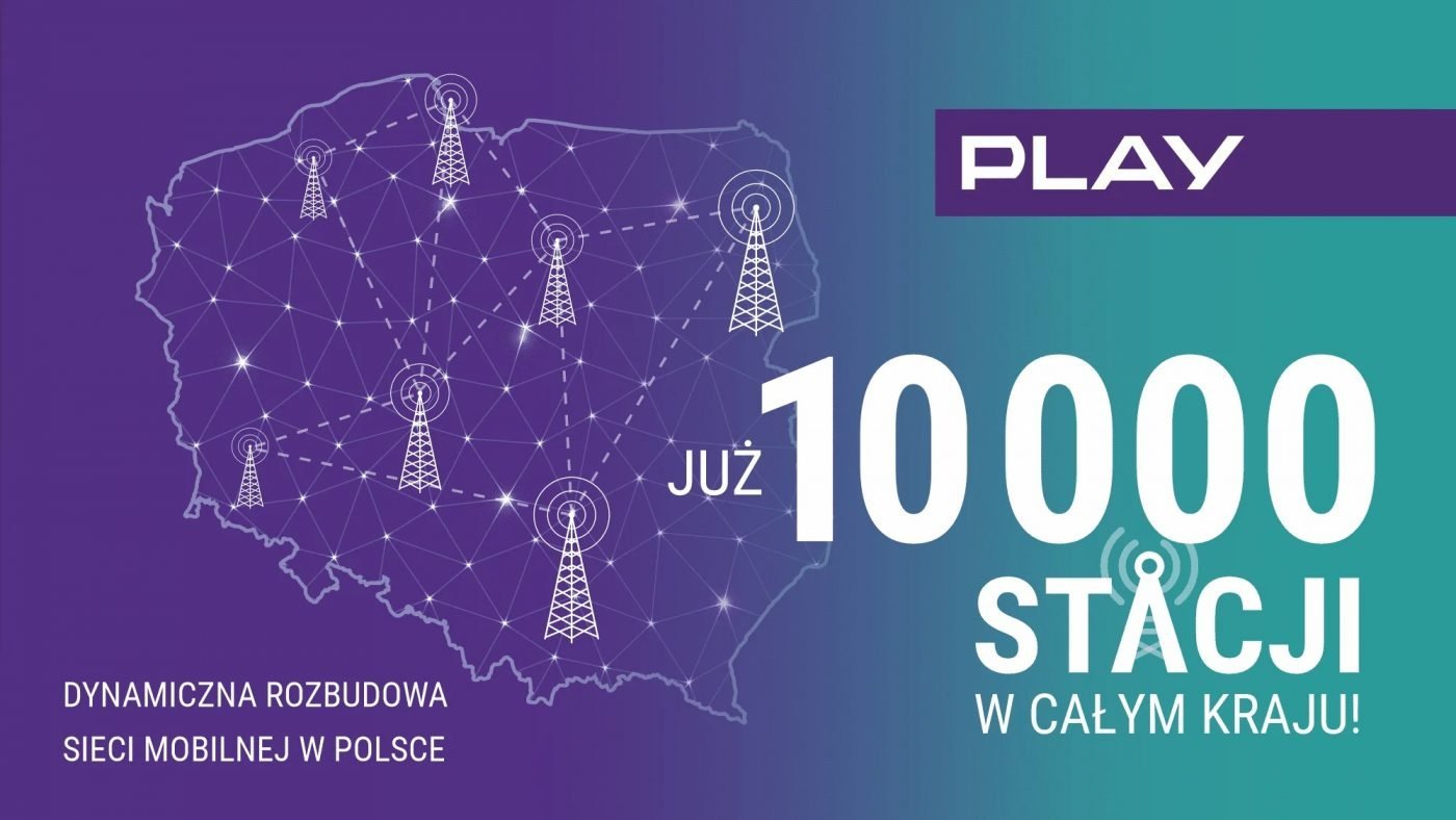 Play ma już 10000 stacji bazowych w całej Polsce