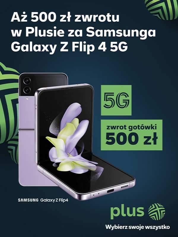promocja Plus zwrot 500 złotych za zakup składanego smartfona Samsung Galaxy Z Flip 4