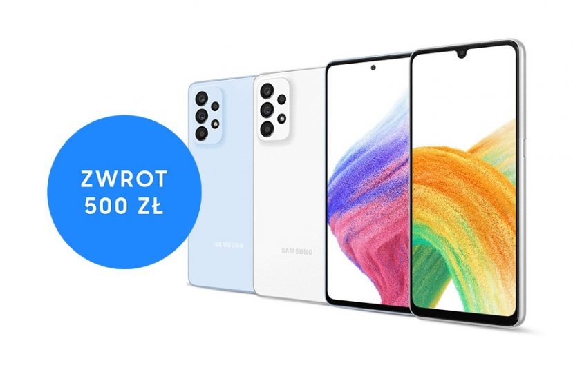 promocja Samsung Galaxy A53 5G Galaxy A33 5G zwrot 500 złotych