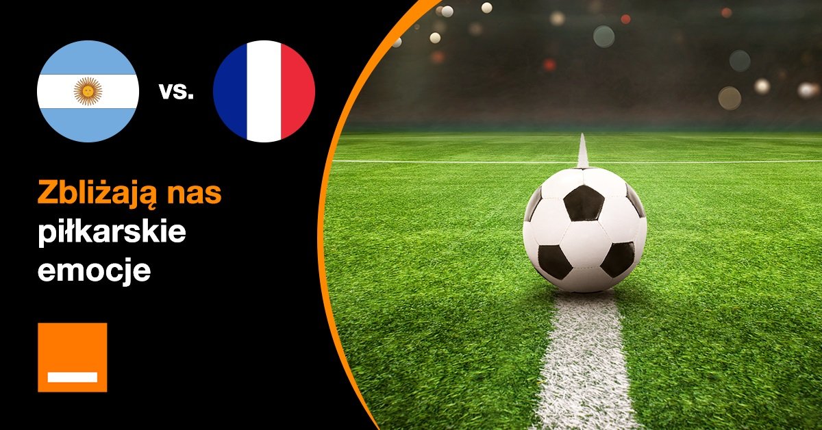 internet za darmo od Orange Mundial 2022 Katar mecz Argentyna Francja