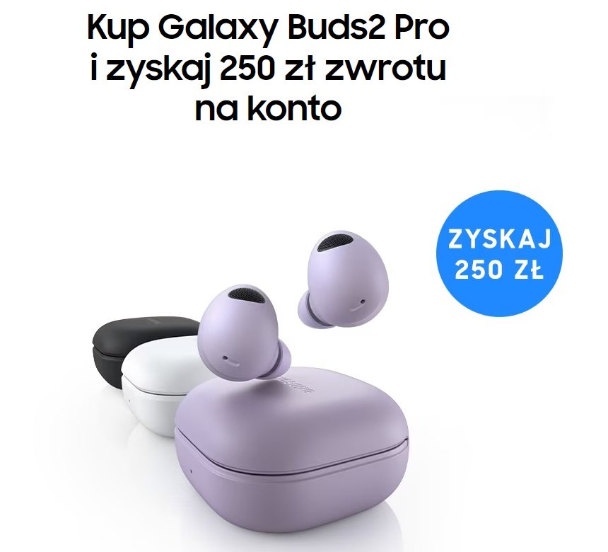 promocja Samsung Galaxy Buds 2 Pro zwrot 250 złotych fot. Tabletowo.pl
