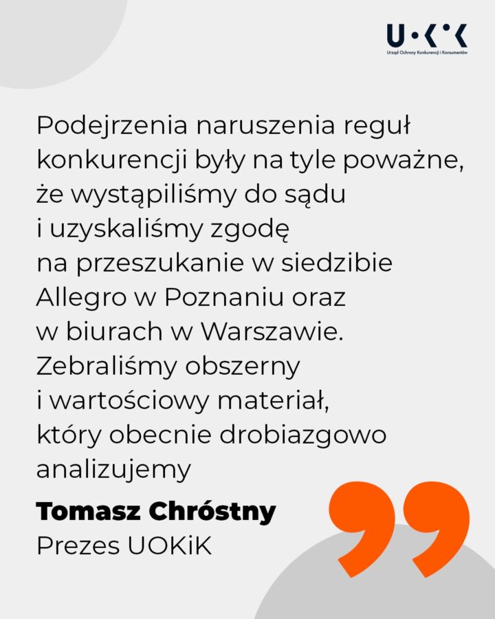 uokik w asyście policji przeszukał siedzibę Allegro w Poznaniu oraz biura w Warszawie, ponieważ podejrzewa faworyzowanie własnych metod dostawy i w związku z tym ograniczanie konkurencji