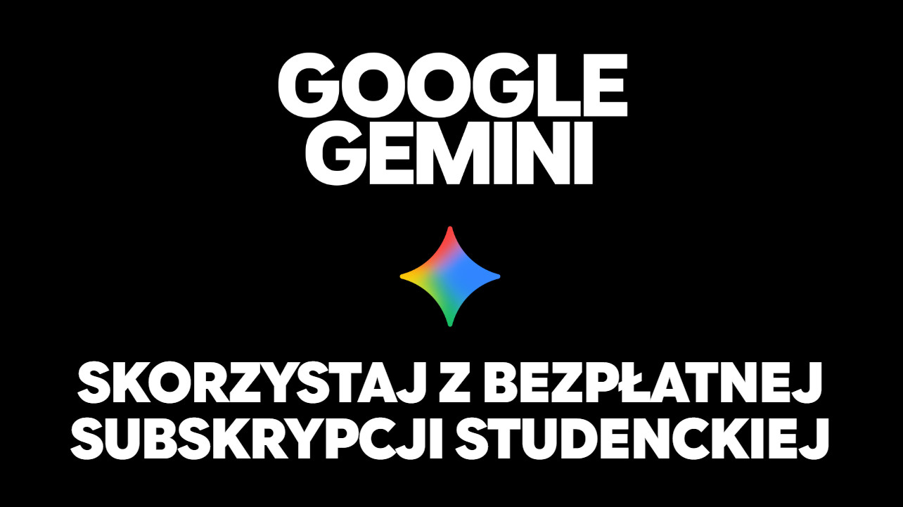 Subskrypcja Google AI Plus za darmo na rok dla studentów w Polsce